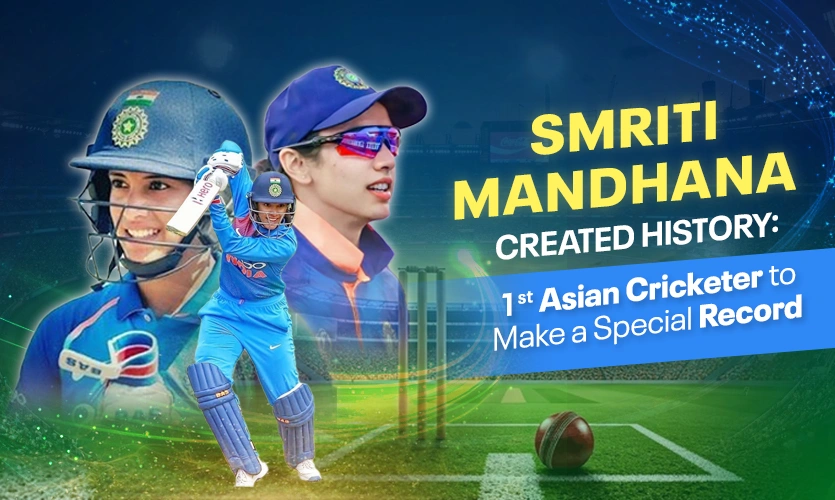 Smriti Mandhana Created History: 1st Asian Cricketer to Make a Special Record