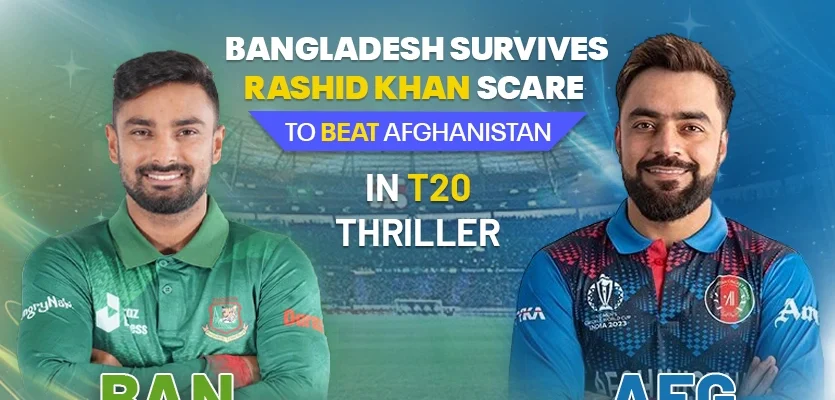 Bangladesh Survives Rashid Khan Scare to Beat Afghanistan in T20I Thriller