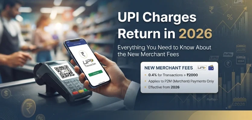 UPI Charges Return in 2026: Everything You Need to Know About the New Merchant Fees